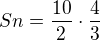 $Sn=\frac{10}{2}\cdot \frac{4}{3}$