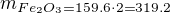$m_{Fe_{2}O_{3}=159.6 \cdot 2=319.2}$