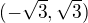$(-\sqrt{3},\sqrt{3})$