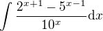 $\int \frac{ 2^{x+1}-5^{x-1} }{ 10^x }\mathrm{d}x$