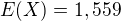 $E(X)=1,559$