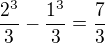 $\frac{2^3}{3}-\frac{1^3}{3}=\frac73$