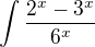 $\int\frac{2^x-3^x}{6^x}$