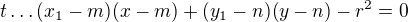 $t\ldots (x_{1}-m)(x-m)+(y_{1}-n)(y-n)-r^{2}=0$