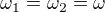 kopírovat do textarea $\omega_1=\omega_2=\omega$