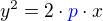 $y^2 = 2\cdot \color{blue}p\color{black}\cdot x$