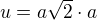 $u=a\sqrt{2}\cdot a$