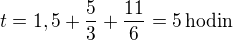 kopírovat do textarea $t=1,5+\frac{5}{3}+\frac{11}{6}=5\,\text{hodin}$