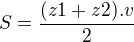 $S=\frac{(z1+z2).v}{2}$