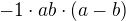 $-1\cdot ab\cdot(a-b)$