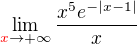 $\lim_{\color{red}x\color{black}\to+\infty}\frac{x^5e^{-\lvert x-1\rvert}}{x}$