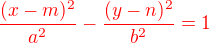 $\color{red}\frac{(x-m)^2}{a^2}-\frac{(y-n)^2}{b^2}=1$