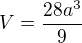 $V=\frac{28a^3}{9}$