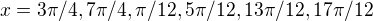 kopírovat do textarea $x=3\pi/4, 7\pi/4, \pi/12, 5\pi/12, 13\pi/12, 17\pi/12$