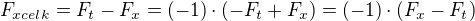 kopírovat do textarea $F_{xcelk} = F_{t} - F_{x} = (-1)\cdot (-F_{t} + F_{x}) = (-1)\cdot (F_{x} - F_{t})$