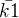 $\bar{k1}$
