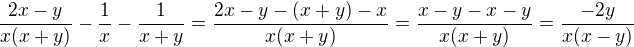 $\frac{2x-y}{x(x+y)}-\frac 1x -\frac{1}{x+y}=\frac{2x-y-(x+y)-x}{x(x+y)}=\frac{x-y-x-y}{x(x+y)}=\frac{-2y}{x(x-y)}$