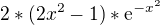 $2*(2x^{2}-1)*\mathrm{e}^{-x^{2}}$