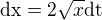 ${\rm{d}x}=2\sqrt{x}\rm{d}t$