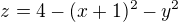 $z=4-(x+1)^2-y^2$