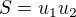 $S=u_1u_2$