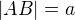 $|AB| = a$