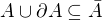 $A\cup{\partial }A \subseteq \bar{A}$