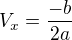 $V_x=\frac{-b}{2a}$