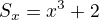$S_x=x^3+2$