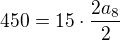 $450=15\cdot \frac{2a_{8}}{2}$