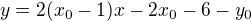 $y=2(x_0-1)x-2x_0-6-y_0$