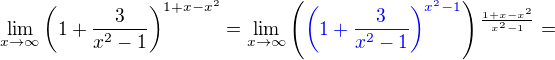 $\lim_{x\to\infty}\left(1+\frac{3}{x^2-1}\right)^{1+x-x^2}=\lim_{x\to\infty}\left(\color{blue}\left(1+\frac{3}{x^2-1}\right)^{x^2-1}\color{black}\right)^\frac{1+x-x^2}{x^2-1}=$