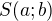 $S(a;b)$