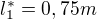 $l^{*}_{1}=0,75 m$