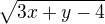 $\sqrt{3x+y-4}$