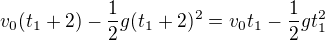 $v_0(t_1+2)-\frac12g(t_1+2)^2=v_0t_1-\frac12gt_1^2$