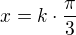 $x = k\cdot \frac{\pi}{3}$