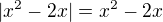 $|x^{2}-2x|=x^{2}-2x$