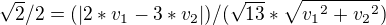 $\sqrt{2}/2 = (|2*{v_{1}} -3*{v_{2}}|)/(\sqrt{13}*\sqrt{{v_{1}}^{2}+{v_{2}}^{2}})$