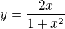 $y=\frac{2x}{1+x^2}$