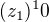 $(z_1)^10$