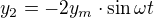 kopírovat do textarea $y_{2}=-2y_{m}\cdot \sin \omega t$