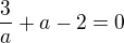 kopírovat do textarea $\frac3a+a-2=0$