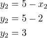 $y_2=5-x_2\nly_2=5-2\nly_2=3$