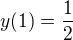 $y(1) = \frac{1}{2}$