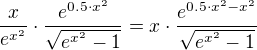 $\frac{x}{e^{x^2}}\cdot \frac{e^{0.5\cdot x^{2}}}{\sqrt{e^{x^{2}}-1}}=x\cdot \frac{e^{0.5\cdot x^{2}-x^{2}}}{\sqrt{e^{x^{2}}-1}}$