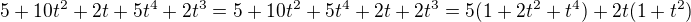 $5+10t^2+2t+5t^4+2t^3=5+10t^2+5t^4+2t+2t^3=5(1+2t^2+t^4)+2t(1+t^2)$