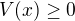 $V(x) \ge 0$
