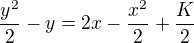 $\frac{y^2}2-y=2x-\frac{x^2}2+\frac{K}2$