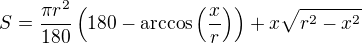 $S=\frac{\pi r^2}{180}\left(180-\arccos\left(\frac xr\right)\right)+x\sqrt{r^2-x^2}$